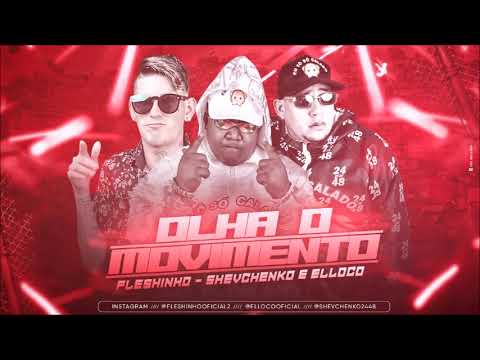 ⚫SHEVCHENKO E ELLOCO MC FLESHINHO - OLHA O MOVIMENTO