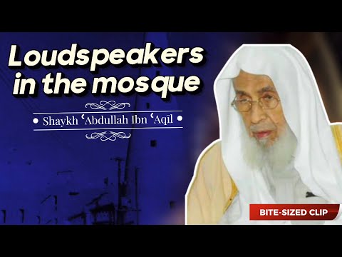 When Shaykh Abd al-Rahman al-Sadi Introduced Loudspeakers In The Mosque - Shaykh Abdullah Ibn Aqil