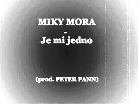 Miky Mora & Peter Pann - Je mi jedno