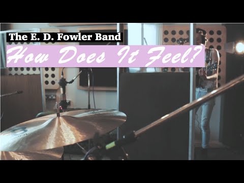 How Does It Feel? - The E. D. Fowler Band