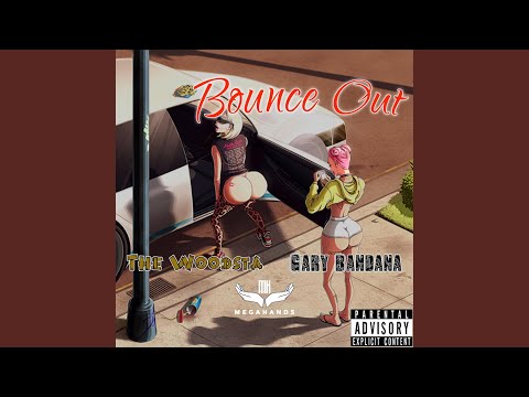 Bounce Out (Gas It) (feat. Gary Bandana & Shawn Don The Woodsta)