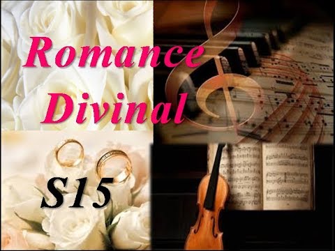 Himno S15: Romance Divinal