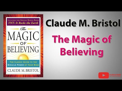 The Magic of Believing | Claude M. Bristol | Full Audiobook
