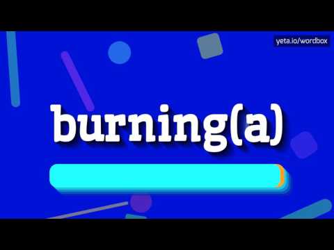 BURNING(A) - HOW TO PRONOUNCE IT? #burning(a)