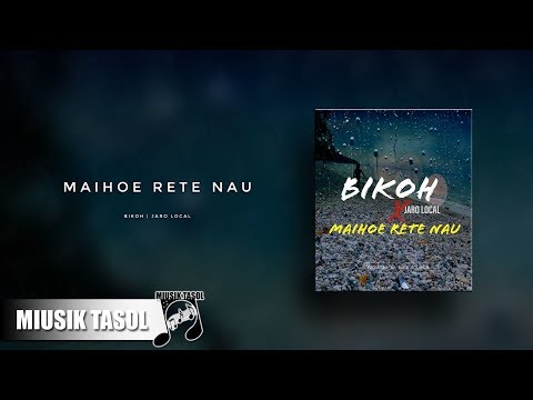 Bikoh - Maihoe Rete Nau (ft. Jaro Local)