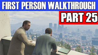 GTA 5 First Person Gameplay Walkthrough Part 25 - BACK FROM THE DEAD! | GTA 5 First Person