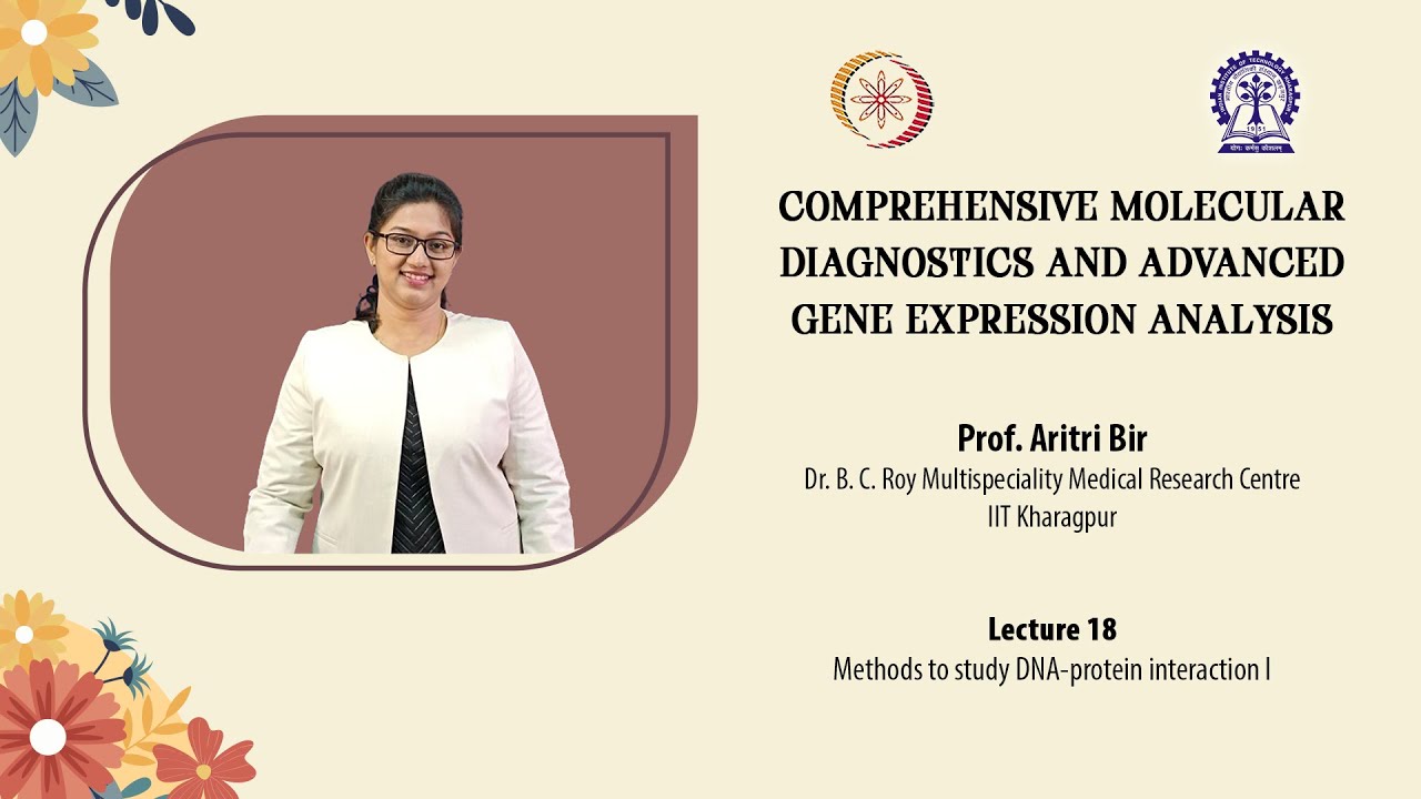 Lecture 18 : Methods to study DNA-protein interaction I