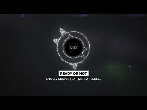 Shakey Graves featuring Sierra Ferrell - Ready Or Not