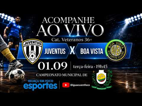 🔴 AO VIVO | JUVENTUS X BOA VISTA | VETERANOS 36+ | CAMPEONATO MUNICIPAL DE SERRANÓPOLIS DO IGUAÇU