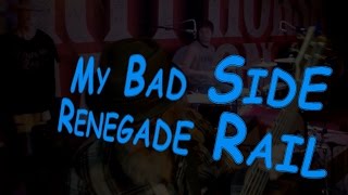 My Bad Side - Live at the Snorty Horse - Renegade Rail