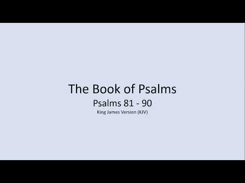 Psalms 81 -  90  (King James Version)