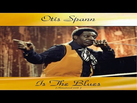 Otis Spann | Otis Spann Is the Blues [ Discover Authentic Piano Blues: Otis Spann’s Masterpiece ]