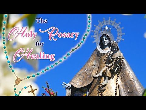 The Holy Rosary for Healing - The Joyful Mysteries