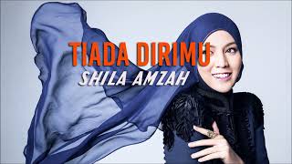 Download lagu Shila Amzah - Tiada Dirimu (15 Menit NonStop) mp3
