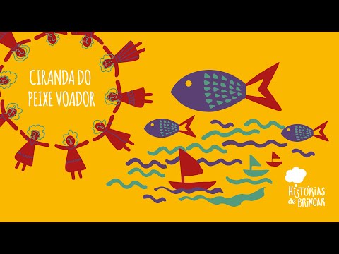 HISTÓRIAS DE BRINCAR - CIRANDA DO PEIXE VOADOR