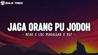 Download lagu Jaga Orang Pu Jodoh - Near X Lhc Makassar X Hlf (Lirik) mp3