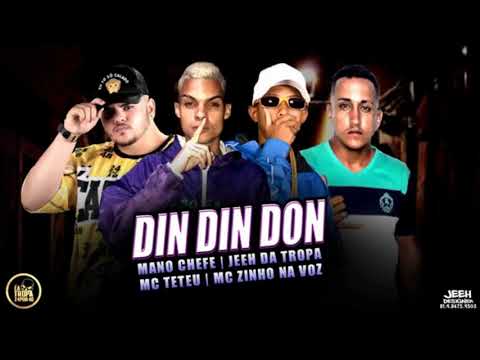 MANO CHEFFE, JEEH DA TROPA, MC ZINHO NA VOZ - DIN DIN DON - MUSICA NOVA