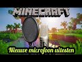 Mijn nieuwe microfoon uittesten! - Minecraft