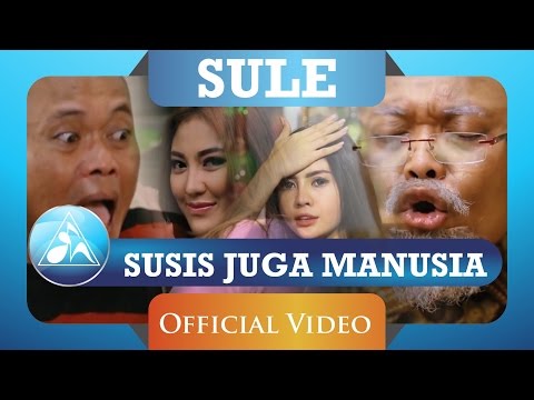 Sule - Susis Juga Manusia (Official Video Clip)