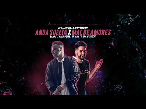 Chema Rivas, Juan Magan - Anda Suelta X Mal De Amores (Boigress, Benavente & A. Colaña Intro Edit)