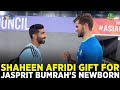 Shaheen Afridi's Special Gift For Jasprit Bumrah's Newborn Baby | PCB | MA2A
