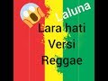 KERENN..!!! Lara hati Versi REGGAE