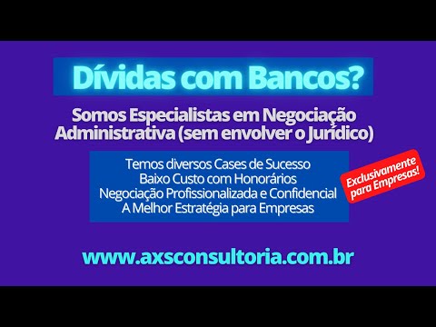 Dividas com Bancos? Negociamos administrativamente - Temos ex-diretores bancários em nossa equipe! Consultoria Empresarial Passivo Bancário Ativo Imobilizado Ativo Fixo