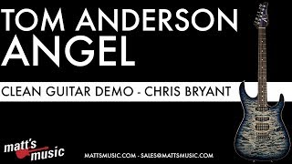 Video thumbnail for Matt's Music Center - Tom Anderson Guitarworks Angel - Chris Bryant by Matt's Music Center