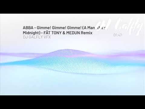 DANCE -ABBA - Gimme! Gimme! Gimme! (A Man After Midnight) - FÄT TONY & MEDUN , GALFLY )