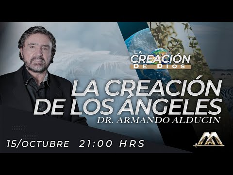 La Creación de los Ángeles | La Creación de Dios | Dr. Armando Alducin