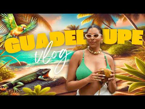 GUADELOUPE VLOG: THE ONLY ONE YOU NEED TO SEE (Beaches, restaurants, Marie-Galante, Les Saintes)