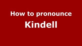 How to pronounce Kindell
