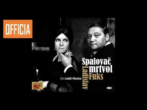 Ladislav Fuks - Ladislav Fuks Spalovač mrtvol (Mluvené slovo, Audioknihy | AudioS