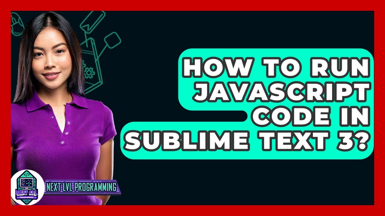 How To Run Javascript Code In Sublime Text 3? - Next LVL Programming