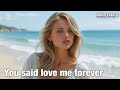 You Said Love Me Forever Romantic Soft Rock Song Deep Feel S
