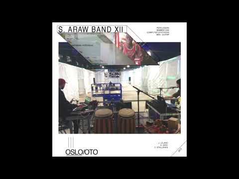 SUN ARAW BAND XII - NON-HEYERDAHL MANUEVER (LIVE IN OSLO)