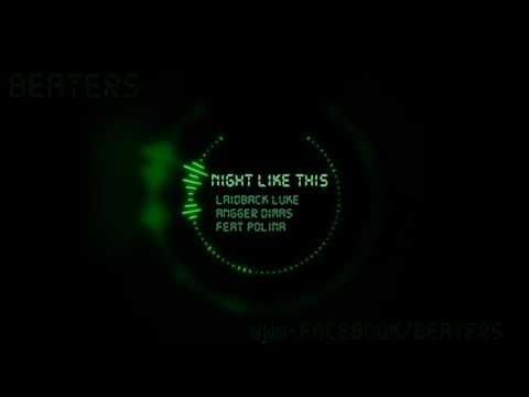 Laidback Luke, Angger Dimas feat Polina - Night like this.