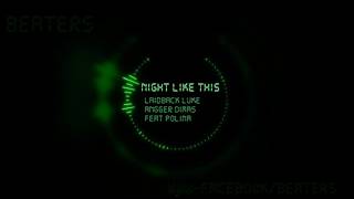 Laidback Luke, Angger Dimas feat Polina - Night like this.