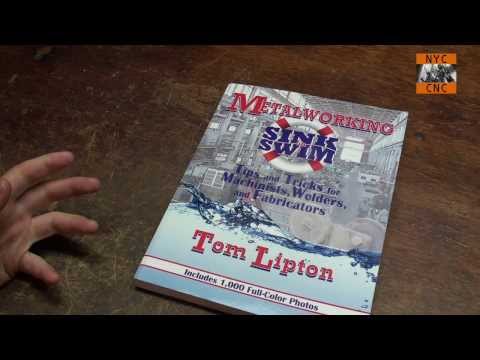 The BEST Book on Machining & Metal Fabrication:  Metalworking Sink or Swim by Tom Lipton