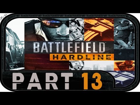 Battlefield Hardline #13 - Gameplay Walkthrough [1080p|HD] | Battlefield Hardline