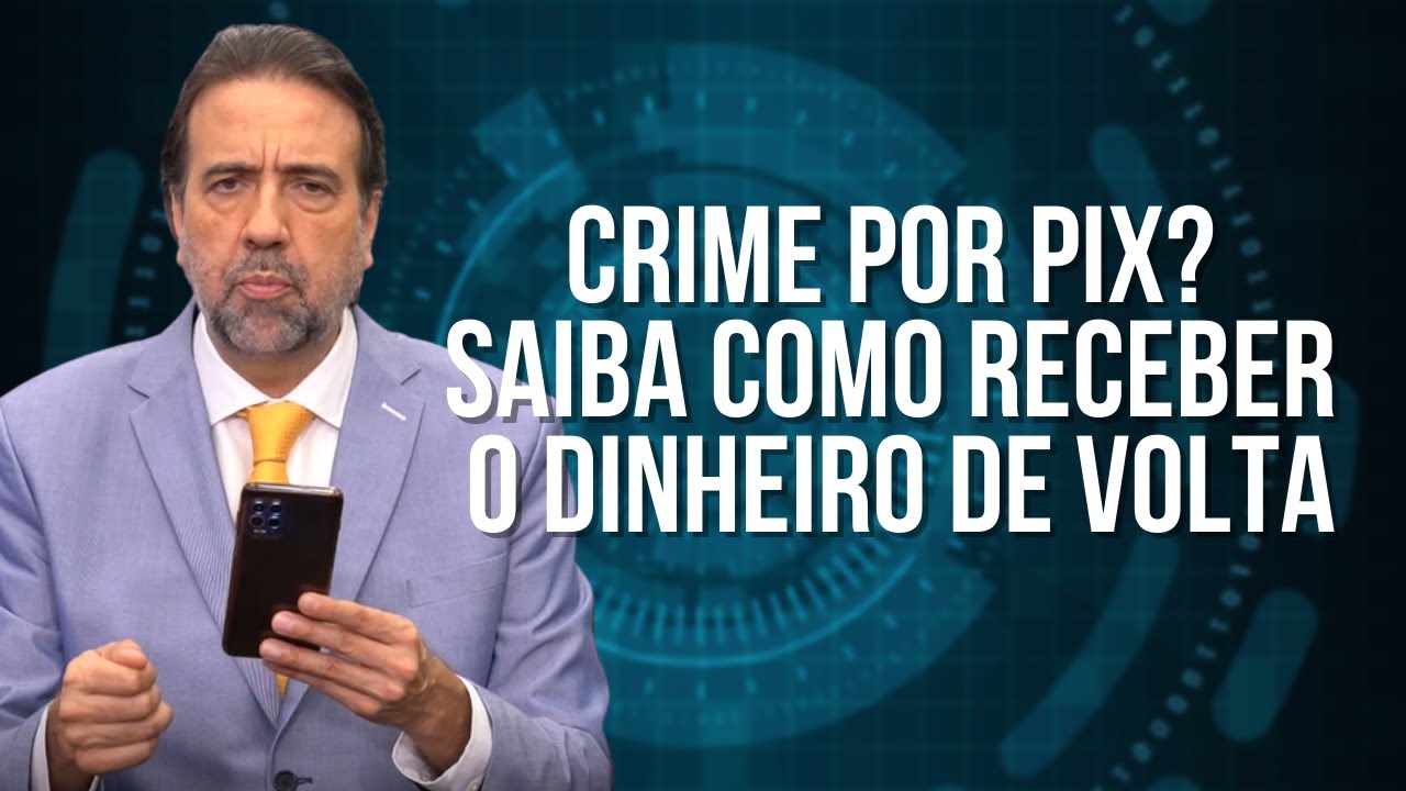 PIX: como receber seu dinheiro de volta! | Não Caia Na Roubada