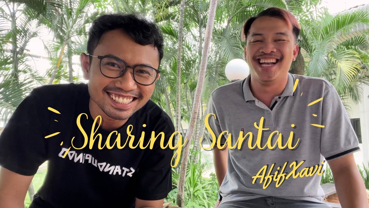 Sharing Santai bersama Afif Xavi