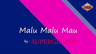 Download lagu SUPERGIRLIES - Malu Malu Mau (Lyric) mp3