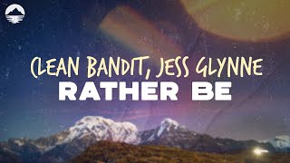 Clean Bandit - Rather Be (feat. Jess Glynne) | Lyrics