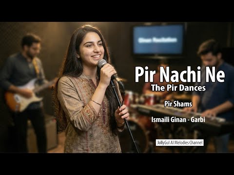 Pir Nachi Ne | The Pir Dances | Pir Shams | Ismaili Ginan-Garbi | JollyGul
