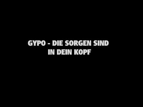 GYPO - DIE SORGEN SIND IN DEIN KOPF (Freetrack 2013)