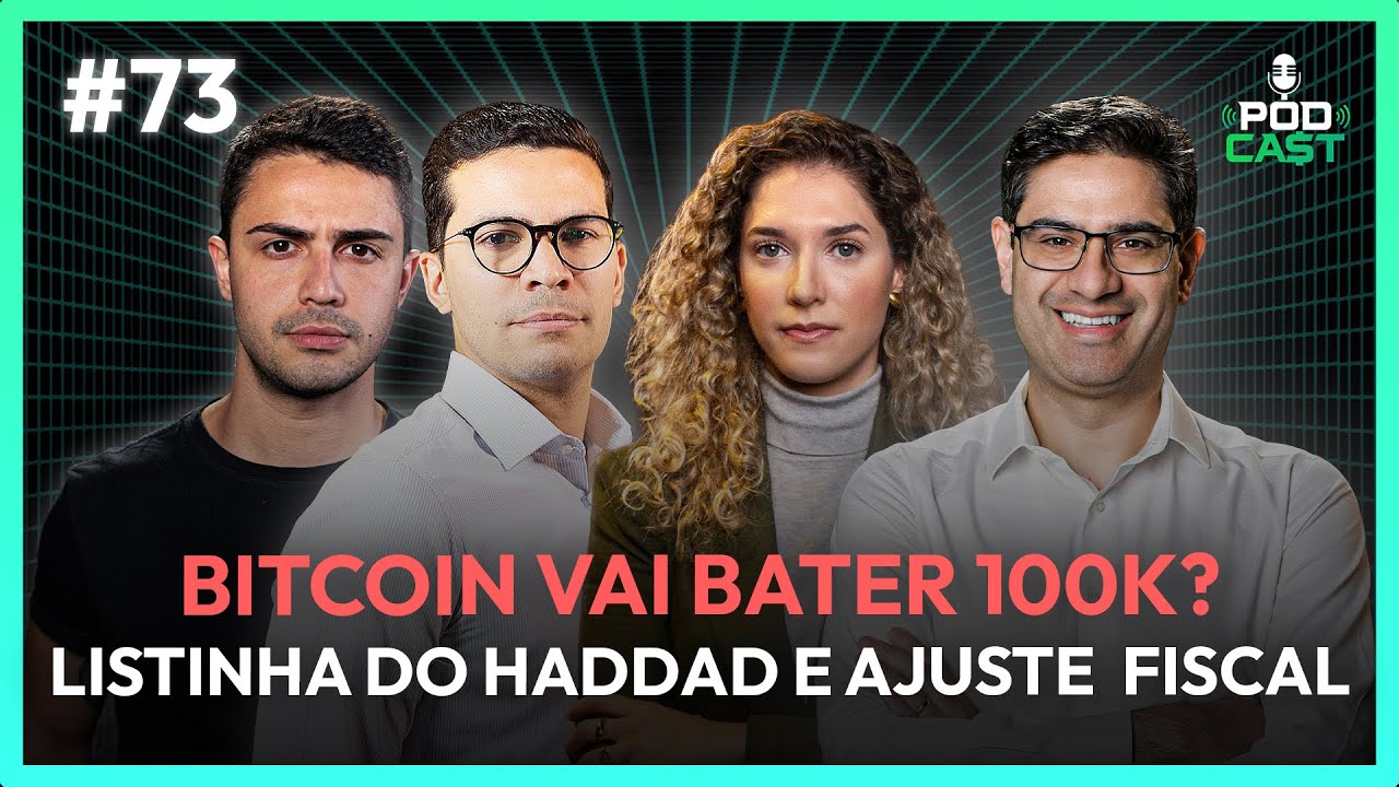 #73 Bitcoin vai bater US$ 100 mil? A listinha do Haddad... Ajuste fiscal e NVIDIA | PODCA$T