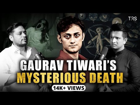 Mystery Behind Gaurav Tiwari's Death - A REAL Paranormal Incident