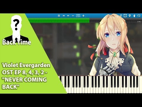 Violet Evergarden OST EP 8, 4, 3, 2 - "NEVER COMING BACK" (Piano Cover) + Sheets