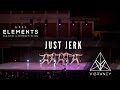 Just Jerk | ELEMENTS XVII 2017 [@VIBRVNCY 4K] #ELEMENTSXVII